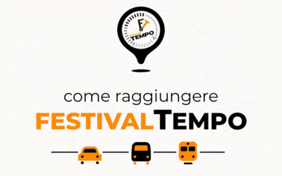 Come raggiungere FestivalTempo
